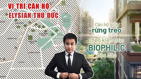 Review Vị Trí Căn Hộ Elysian Đường Lò Lu Thủ Đức | Home Review