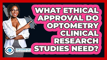 What Ethical Approval Do Optometry Clinical Research Studies Need? - Optometry Knowledge Base