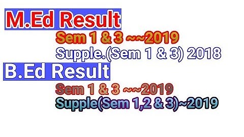 B.ed M.ed 1st 2nd 3rd 4th Semester result publish 2018 2019👉B.ed  M.ed Result show process online