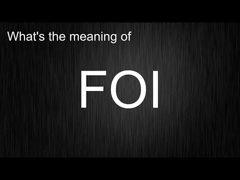 What's the meaning of "FOI", How to pronounce FOI?