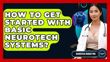 How To Get Started With Basic Neurotech Systems? - Neurotech Insight Pro