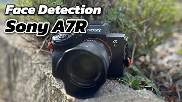 Sony A7R: How to Enable Face Detection