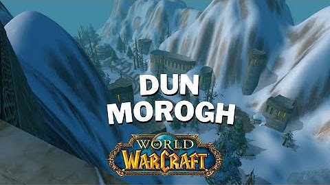 The Story of Dun Morough |  World of Warcraft Zone Lore and Storyline | Dwarf Starting Zone |