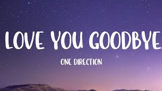 One Direction - Love You Goodbye (Lyrics)