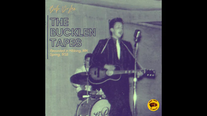 Earliest-Known Recording of Bob Dylan - The Buckle...