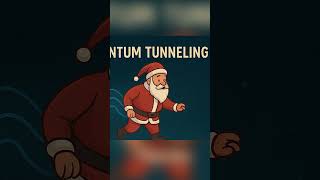 How Santa Goes Down the Chimneys: Physics Explained #Science #physicsexplained #quantum #tunneling