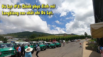 🇻🇳ĐÀ LẠT #3: Chinh phục đỉnh núi Langbiang cao nhất nhì Đà Lạt | Yêu Trải Nghiệm