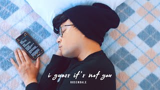 Rosendale - i guess it's not you