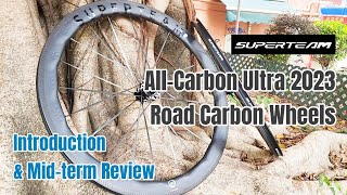 Superteam All-Carbon Ultra 2023 Carbon Wheels Introduction and Mid-term Review