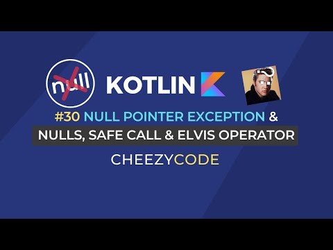 Kotlin Null Safety | Safe Call and Elvis Operator Kotlin Tutorial | Cheezycode #30