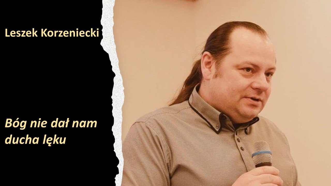Leszek Korzeniecki - Bóg nie dał nam ducha lęku