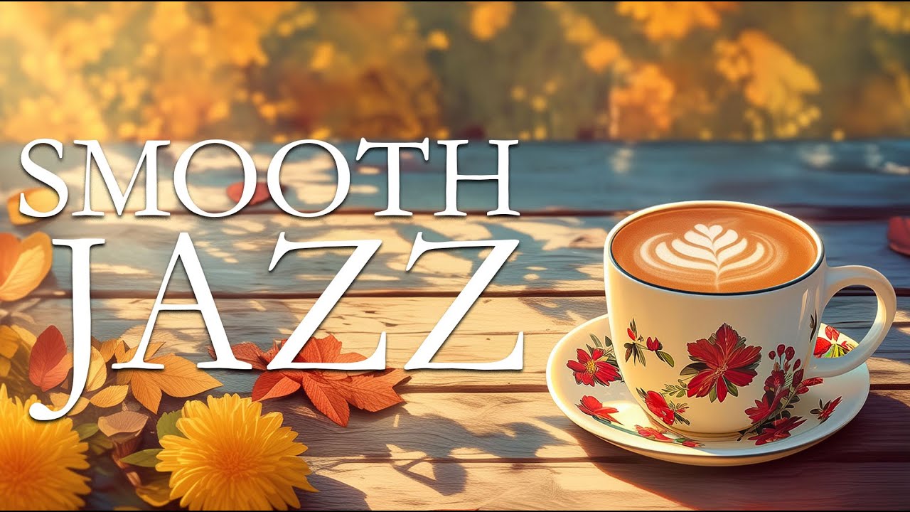 Relaxing Morning Jazz ☕ Smooth Coffee Jazz & Happy Bossa Nova Music for ...