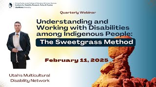 Understanding and Working with Disabilities among Indigenous People: The Sweetgrass Method Webinar