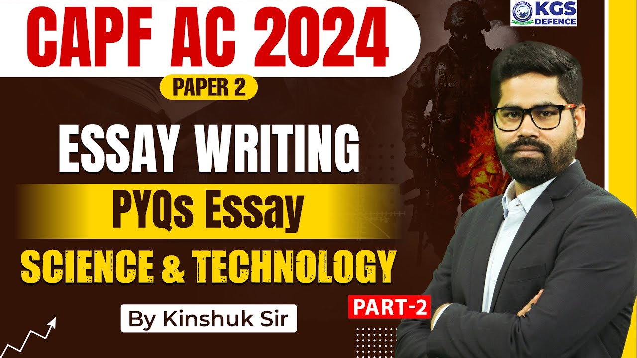 CAPF AC 2024 (Paper 2) Essay Writing || Science & Technology Part-2 || CAPF  Essay By Kinshuk Sir