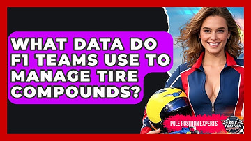 What Data Do F1 Teams Use To Manage Tire Compounds? - Pole Position Experts