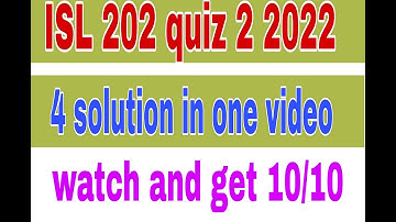 ISL 202 quiz 2 solution 2022|| Isl202 quiz 2 solution 2021|| must watch