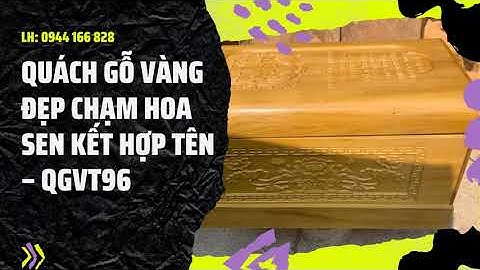 tiểu quách vàng tâm đẹp tại xưởng quang hà - mẫu 96 | 0944 166 828