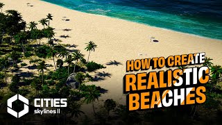 How to create REALISTIC BEACHES in CITIES SKYLINES 2 | Detailing  EP 05