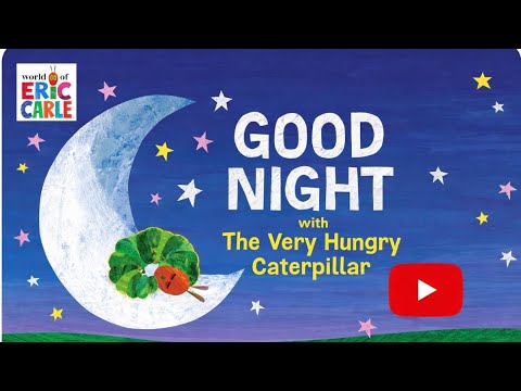 Good Night with The Very Hungry Caterpillar 🌙 | Bedtime Story for kids ...
