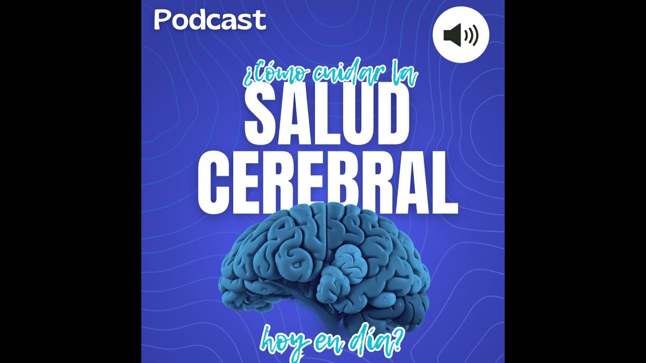 081 - Cómo cuidar la salud cerebral hoy en día