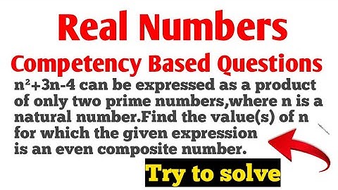Competency Based Questions Real Numbers Class 10th @RajeshTutorials