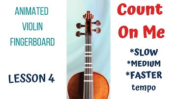 COUNT ON ME -Violin Tutorial(Slow, Medium, Faster)ANIMATED VIOLIN FINGERBOARD [Live Violin] LESSON 4