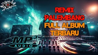 Remix Palembang Full Album Terbaru