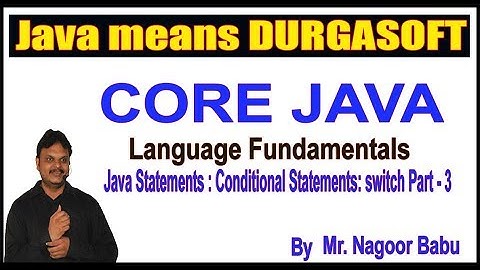 Java Tutorials|| Java Statements:  Conditional Statements: switch Part - 3 || by Nagoor babu