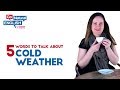 5 Words to Talk About Cold Weather - Learn with Go Natural English