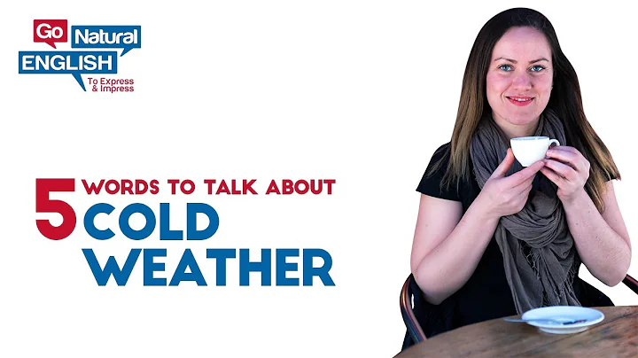 5 Words to Talk About Cold Weather - Learn with Go Natural English - DayDayNews