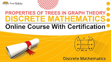 Properties of Trees in Graph Theory Discrete Mathematics | Online Certification Course