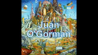 Juan O'Gorman (1905-1982). Arquitectura. Muralismo #puntoalarte Juan O'Gorman (1905-1982). Arquitectura. Muralismo #puntoalarte