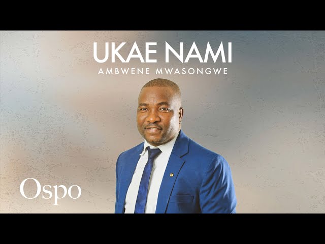 Ambwene Mwasongwe - Ukae Nami (Official Audio) class=