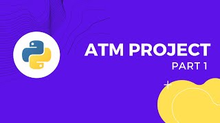 ATM Project using Python | PART 1 | Dipanjan Mukherjee