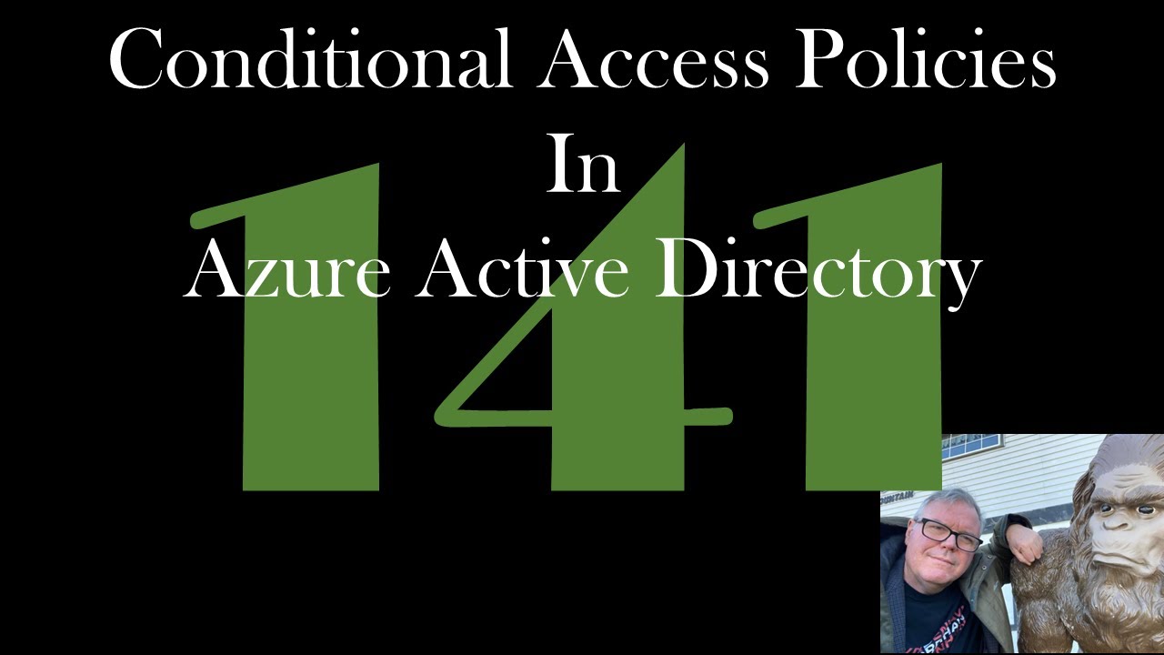 Conditional Access Policies in Azure Active Directory [GCast 141] - YouTube