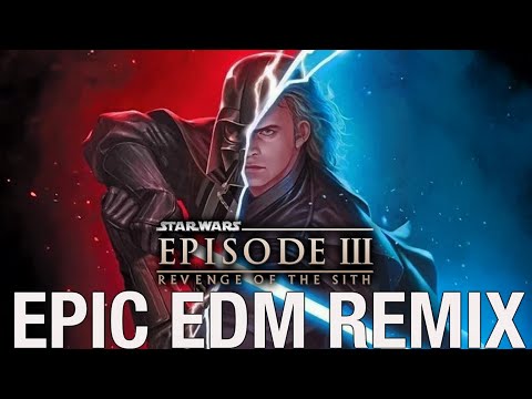 MY NEW EMPIRE Anakin Skywalker X Battle Of The Heroes STAR WARS EPIC EDM REMIX 