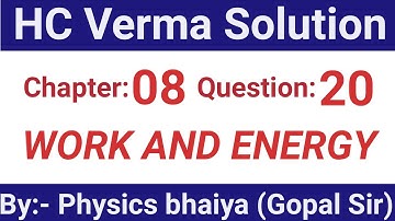H.C. Verma Solutions - Work and Energy - Chapter 8, Question 20