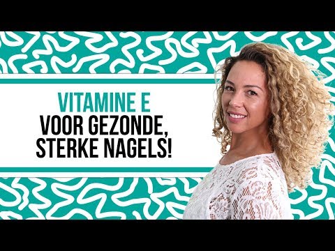 Vitamine E is Super voor het Verzorgen van je Nagels!