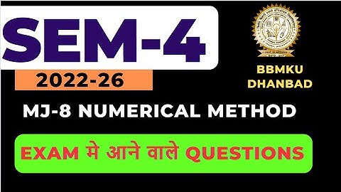 MJ-8 BBMKU SEM-4 NUMERICAL METHOD MOST IMPORTANT QUESTION