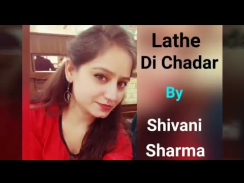 Lathe di chadar  beautiful punjabi folk song by Shivani Sharma