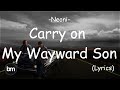 Neoni - Carry On My Wayward Son [Lyrics]