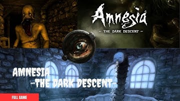 Amnesia: The Dark Descent Full Game Walkthrough {Long Play} {No Commentary}