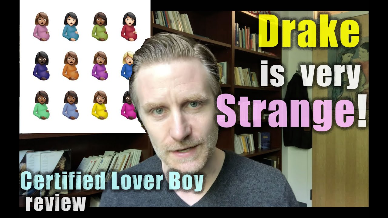 Drake is very STRANGE: Certified Lover Boy Review