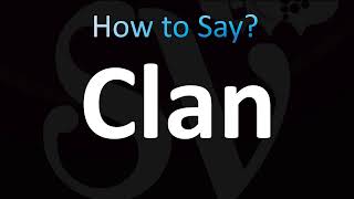 How to Pronounce Clan (CORRECTLY!)