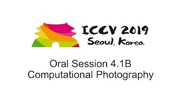 ICCV19: Oral Session 4.1B - Computational Photography