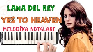 Lana Del Rey - YES to HEAVEN Melodika Notaları