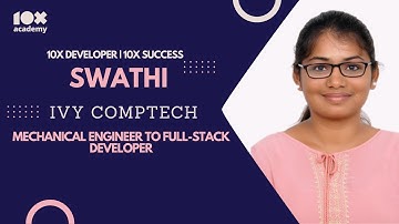 Swathi | Success Story | Mechanical Engineer to Full-Stack Developer | 10x Academy