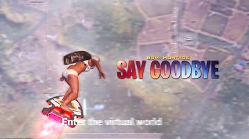 Say Goodbye 💛 | BGMI MONTAGE | SAMSUNG A3,A5,A6,A7,J2,J5,J7,S5,S6,S7,59,A10,A20,A30,A50,A70