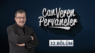 Can Veren Pervaneler - 32.Bölüm