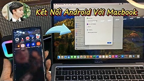 Cách kết nối Android với Macbook | How to connect Android to Macbook .